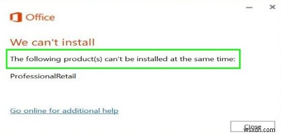 निम्न उत्पादों को एक ही समय में स्थापित नहीं किया जा सकता है Office 365 त्रुटि 