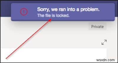 Microsoft Teams पर फ़ाइल लॉक त्रुटि है 