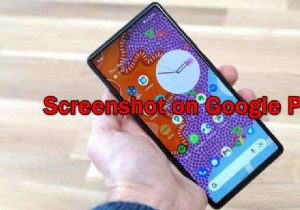 Google Pixel पर Screenshot कैसे लें? 