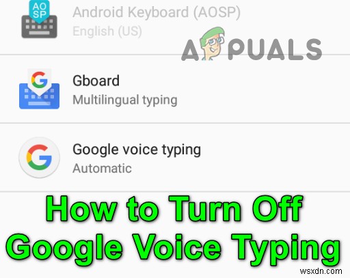 Android पर Google Voice टाइपिंग सुविधा को कैसे बंद करें 