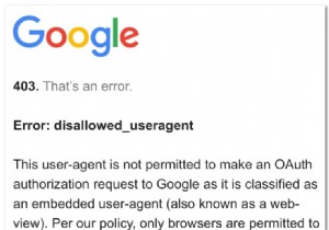 403 Google  त्रुटि:Android और iOS पर Disallowed_Useragent 