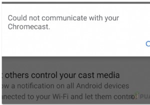 त्रुटि को कैसे ठीक करें Android पर आपके Chromecast के साथ संचार नहीं कर सका? 