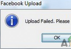 फिक्स:फेसबुक अपलोड विफल 