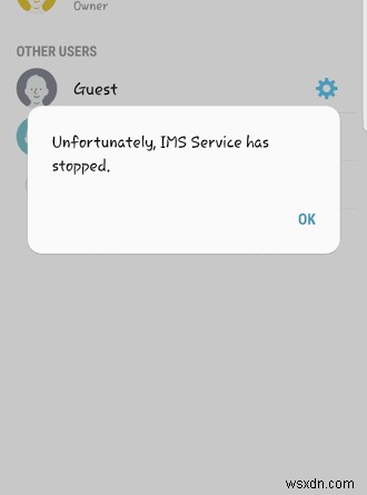 फिक्स:दुर्भाग्य से, IMS सेवा Android पर बंद हो गई है 