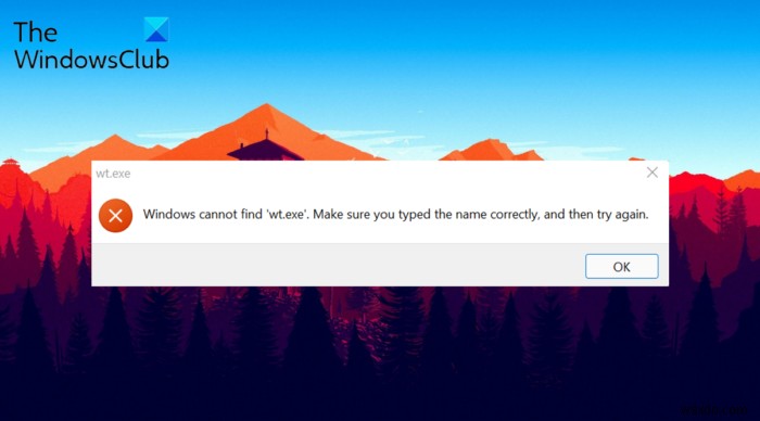 विंडोज़ wt.exe नहीं ढूँढ सकता; विंडोज टर्मिनल नहीं खुल रहा है 