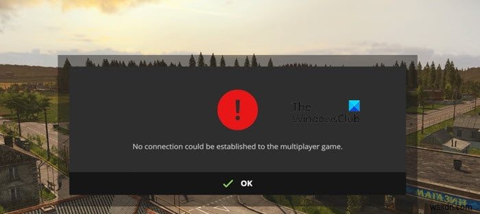 मल्टीप्लेयर गेम खेती सिम्युलेटर त्रुटि के लिए कोई कनेक्शन स्थापित नहीं किया जा सका 