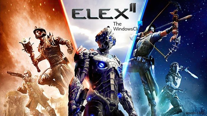 ELEX II विंडोज पीसी पर क्रैश या फ्रीज होता रहता है 