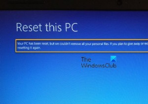 आपका पीसी रीसेट कर दिया गया है, लेकिन हम आपकी सभी व्यक्तिगत फाइलों को नहीं हटा सके 