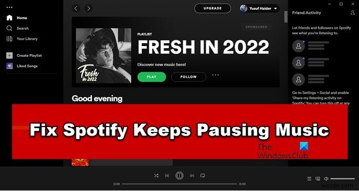 Spotify विंडोज पीसी पर संगीत को रोकता या रोकता रहता है 