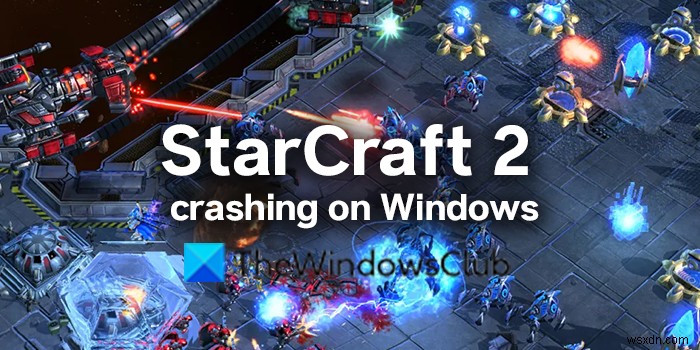 StarCraft 2 विंडोज पीसी पर क्रैश या फ्रीज होता रहता है 