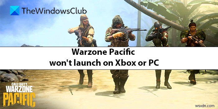 Warzone Pacific Xbox या PC पर लॉन्च नहीं होगी 