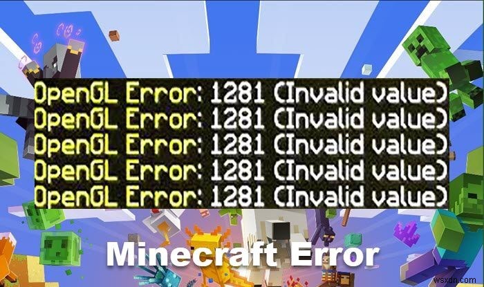 Windows PC पर Minecraft OpenGL त्रुटि 1281 को ठीक करें