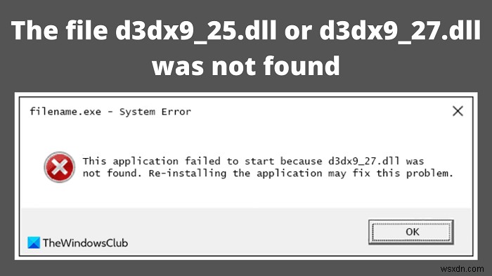 फ़ाइल d3dx9_25.dll या d3dx9_27.dll नहीं मिली 