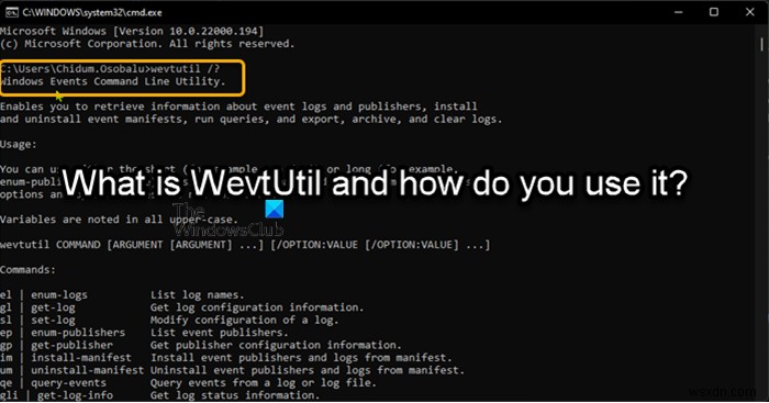 WevtUtil क्या है और आप इसका उपयोग कैसे करते हैं? 