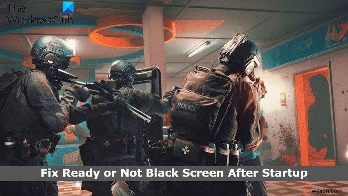 ब्लैक या लोडिंग स्क्रीन पर तैयार है या नहीं अटका है 