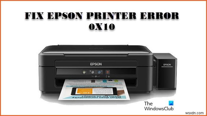 Windows कंप्यूटर पर Epson प्रिंटर त्रुटि 0x10 ठीक करें 