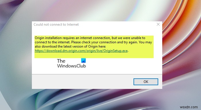 फिक्स ओरिजिन इंस्टॉलेशन के लिए विंडोज पीसी पर इंटरनेट कनेक्शन त्रुटि की आवश्यकता होती है 