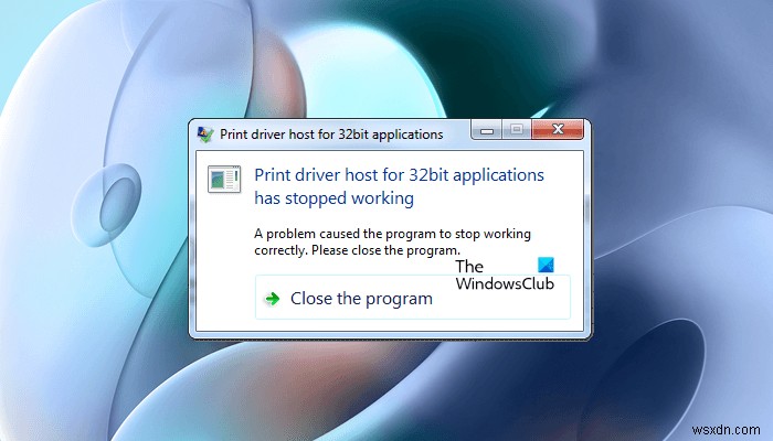32 बिट अनुप्रयोगों के लिए प्रिंट ड्राइवर होस्ट ने काम करना बंद कर दिया है 
