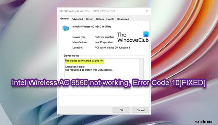 इंटेल वायरलेस एसी 9560 काम नहीं कर रहा है, त्रुटि कोड 10 
