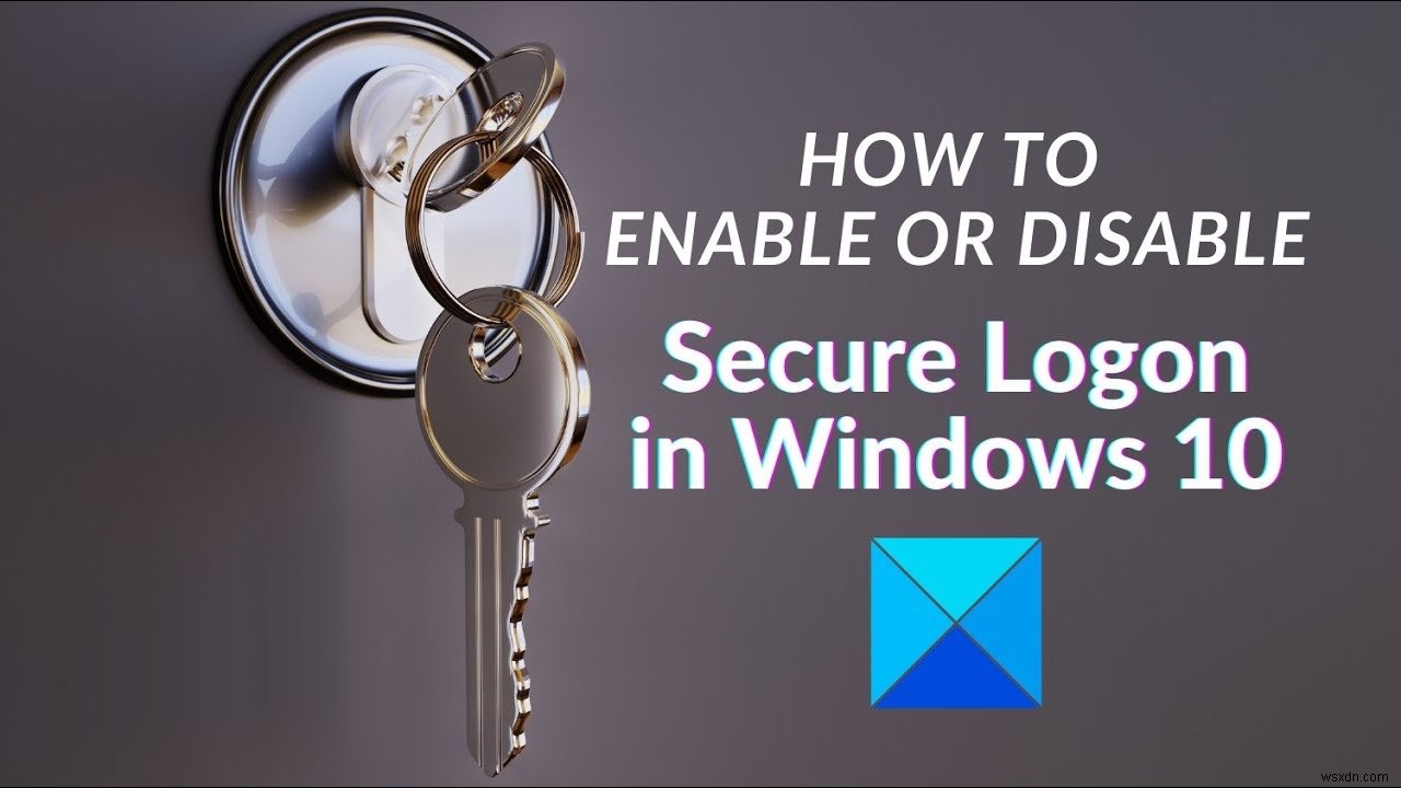 विंडोज 11/10 में CTRL+ALT+DEL Secure Logon को कैसे इनेबल या डिसेबल करें? 
