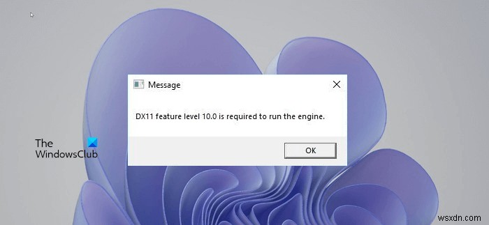DX11 फीचर लेवल 10.0 इंजन को चलाने के लिए आवश्यक है - Valorant 