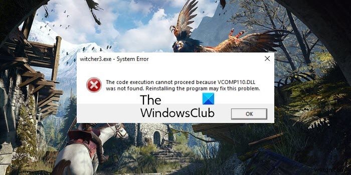 Witcher 3 को ठीक करें VCOMP110.dll त्रुटि नहीं मिली