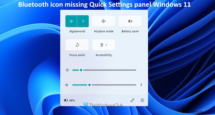 विंडोज 11 में क्विक सेटिंग्स पैनल पर ब्लूटूथ आइकन गायब है 