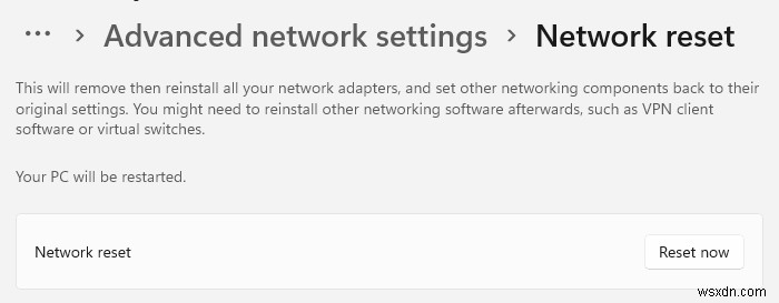 नेटवर्क रीसेट नेटवर्क एडेप्टर को पुनर्स्थापित करेगा, नेटवर्किंग घटकों को विंडोज 11/10 में डिफ़ॉल्ट रूप से रीसेट करेगा 