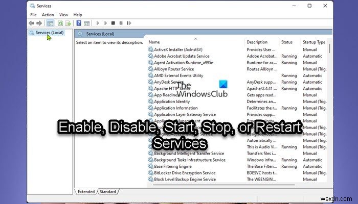 विंडोज 11/10 में सेवाओं को कैसे सक्षम, अक्षम, प्रारंभ, बंद या पुनरारंभ करें? 