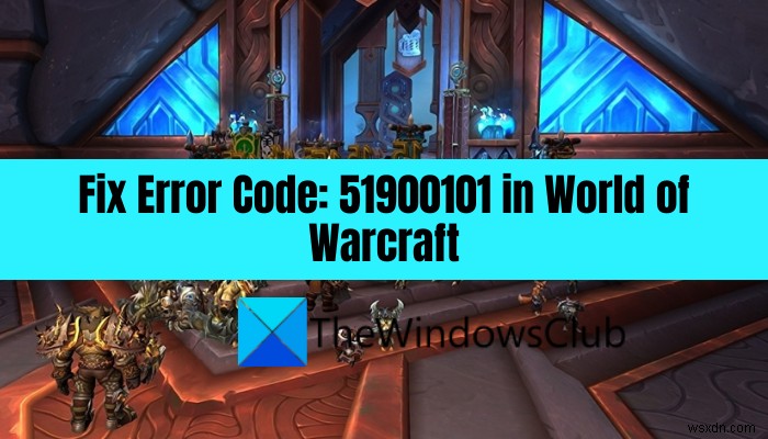 Warcraft की दुनिया में त्रुटि कोड 5190001 ठीक करें 