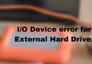 Windows कंप्यूटर पर बाहरी हार्ड ड्राइव के लिए I/O डिवाइस त्रुटि को ठीक करें 