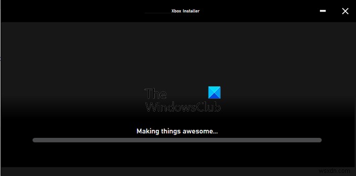 Xbox इंस्टालर चीजों को शानदार बनाने या स्क्रीन तैयार करने पर अटका हुआ है 