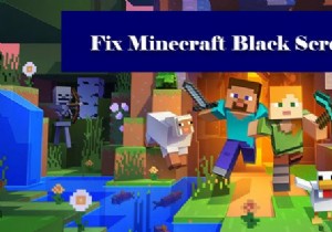 Windows 11/10 . में स्टार्टअप पर Minecraft ब्लैक स्क्रीन गड़बड़ को ठीक करें 