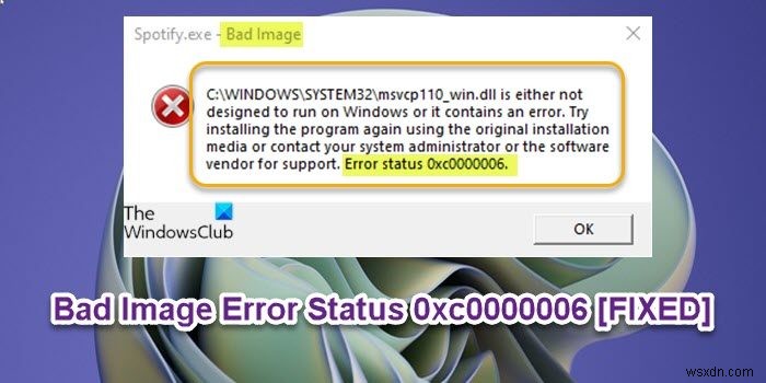 Windows 11/10 . पर खराब छवि त्रुटि स्थिति 0xc0000006 ठीक करें 