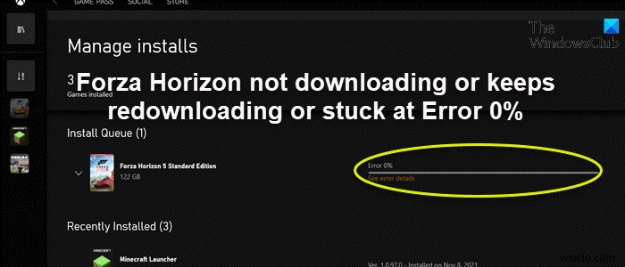 फोर्ज़ा होराइजन डाउनलोड नहीं हो रहा है, विंडोज पीसी पर त्रुटि 0% पर फिर से डाउनलोड या अटका रहता है 