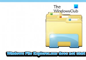 Windows फ़ाइल Explorer.exe स्टार्टअप पर प्रारंभ या खुलती नहीं है 