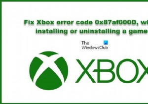 किसी गेम को इंस्टॉल या अनइंस्टॉल करते समय Xbox त्रुटि कोड 0x87af000D को ठीक करें 