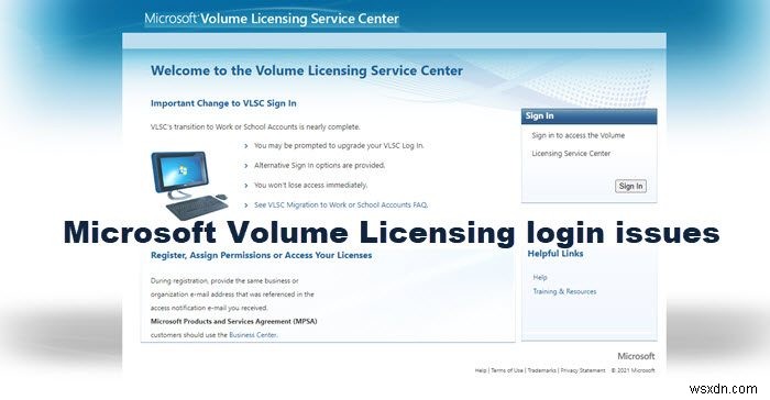 Microsoft वॉल्यूम लाइसेंसिंग लॉगिन काम नहीं कर रहा है 
