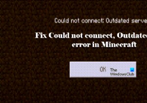 फिक्स कनेक्ट नहीं हो सका, Minecraft में आउटडेटेड सर्वर त्रुटि 