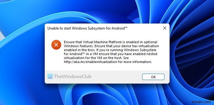 Windows 11 पर Android के लिए Windows सबसिस्टम प्रारंभ करने में असमर्थ 