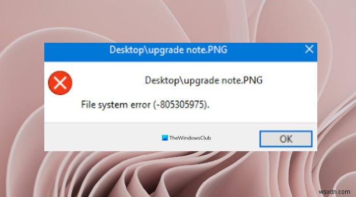 Windows 11/10 . में फ़ाइल सिस्टम त्रुटि (-805305975) को ठीक करें 