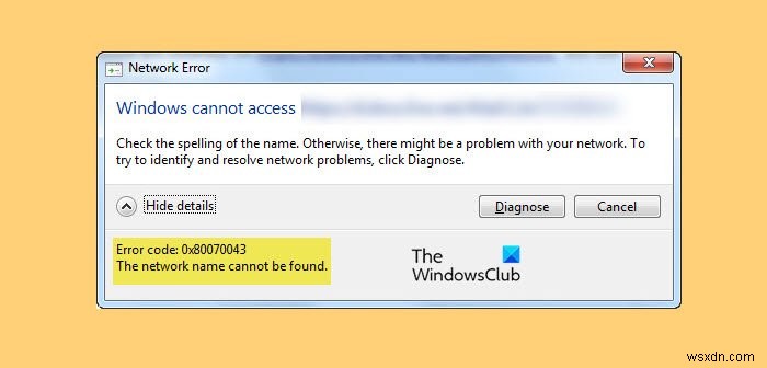 फिक्स एरर 0x80070043, विंडोज एक्सेस नहीं कर सकता, नेटवर्क का नाम नहीं मिल सकता है 