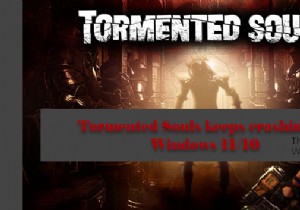 तड़पती आत्माएं विंडोज पीसी पर दुर्घटनाग्रस्त होती रहती हैं 