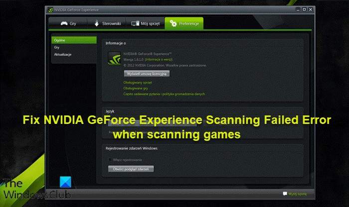 खेलों को स्कैन करते समय NVIDIA GeForce अनुभव स्कैनिंग विफल त्रुटि को ठीक करें 