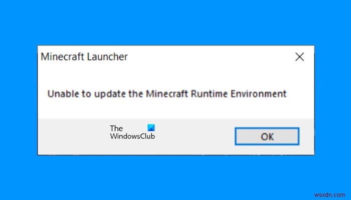 Minecraft Runtime Environment को अपडेट करने में असमर्थ को ठीक करें