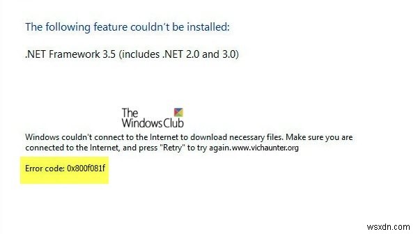 विंडोज 11/10 पर .NET फ्रेमवर्क स्थापित करते समय त्रुटि 0x800F081F 