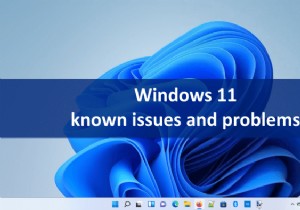 Windows 11 ज्ञात समस्याएं और समस्याएं