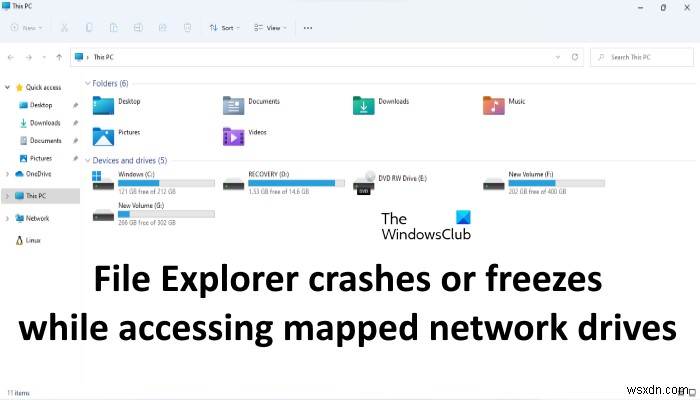 मैप किए गए नेटवर्क ड्राइव तक पहुँचने के दौरान फ़ाइल एक्सप्लोरर क्रैश या फ़्रीज हो जाता है 