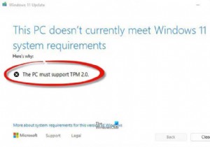 विंडोज 11 को स्थापित करते समय पीसी को टीपीएम 2.0 त्रुटि का समर्थन करना चाहिए 