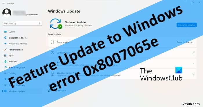 Windows अद्यतन त्रुटि 0x8007065e ठीक करें; सुविधा अद्यतन स्थापित करने में विफल 
